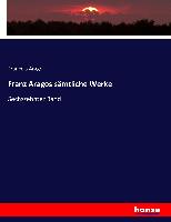Franz Aragos sämtliche Werke