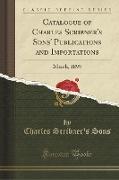 Catalogue of Charles Scribner's Sons' Publications and Importations