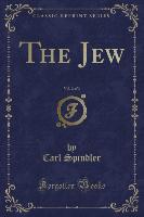 The Jew, Vol. 2 of 3 (Classic Reprint)