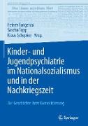 Kinder- und Jugendpsychiatrie im Nationalsozialismus und in der Nachkriegszeit