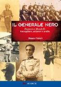 Generale nero. Domenico Mondelli: bersagliere, aviatore e ardito