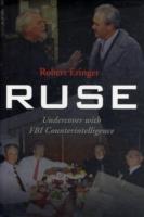 Ruse: Undercover with FBI Counterintelligence