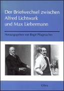 Der Briefwechsel zwischen Alfred Lichtwark und Max Liebermann