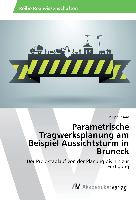 Parametrische Tragwerksplanung am Beispiel Aussichtsturm in Bruneck