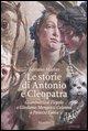 Le storie di Antonio e Cleopatra. Giambattista Tiepolo e Girolamo Mengozzi Colonna a Palazzo Labia
