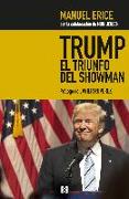 Trump, el triunfo del showman : golpe a los medios y jaque al sistema