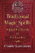 Traditional Magic Spells for Protection and Healing