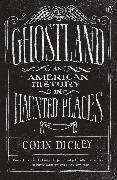 Ghostland: An American History in Haunted Places