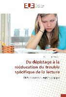 Du dépistage à la rééducation du trouble spécifique de la lecture