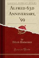 Alfred 63d Anniversary, '99 (Classic Reprint)
