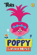 Poppy and the Mane Mania (DreamWorks Trolls Chapter Book #1)