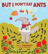 But I Don't Eat Ants