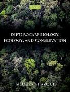 Dipterocarp Biology, Ecology, and Conservation