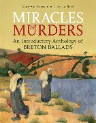 Miracles and Murders: An Introductory Anthology of Breton Ballads