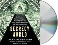 Secrecy World: Inside the Panama Papers Investigation of Illicit Money Networks and the Global Elite