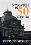 NORWICH IN 50 BUILDINGS