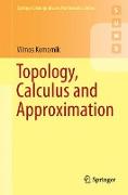 Topology, Calculus and Approximation