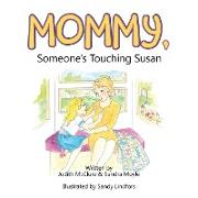 MOMMY SOMEONES TOUCHING SUSAN