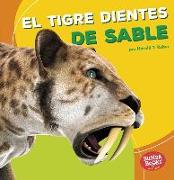 El Tigre Dientes de Sable (Saber-Toothed Cat)