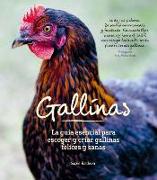 Gallinas : la guía esencial para escoger y criar gallinas sanas y felices
