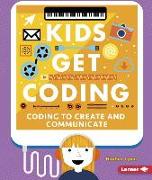 Coding to Create and Communicate
