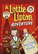The Secrets of the Stone: A Lottie Lipton Adventure