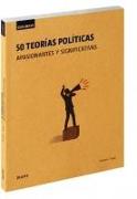 50 teorías políticas : apasionantes y significativas