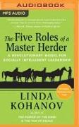 The Five Roles of a Master Herder: A Revolutionary Model for Socially Intelligent Leadership