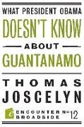 What President Obama Doesn?t Know about Guantanamo
