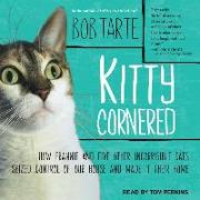 Kitty Cornered: How Frannie and Five Other Incorrigible Cats Seized Control of Our House and Made It Their Home