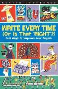 Write Every Time (or Is That 'Right'?): Cool Ways to Improve Your English