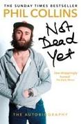 Not Dead Yet: The Autobiography