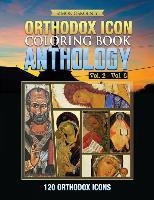 Orthodox Icon Coloring Book: Anthology Vol. 2 - Vol. 8 (120 Orthodox Icons)