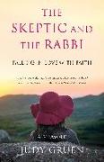 The Skeptic and the Rabbi: Falling in Love with Faith