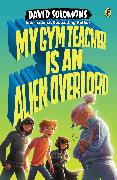 My Gym Teacher Is an Alien Overlord