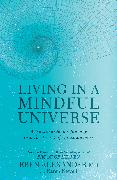 Living in a Mindful Universe