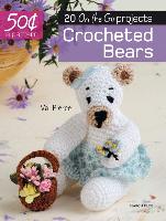 Crocheted Bears: 20 on the Go Projects