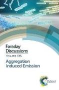 Aggregation Induced Emission: Faraday Discussion 196