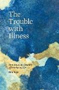 The Trouble with Illness: How Illness and Disability Affect Relationships
