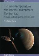 Extreme-Temperature and Harsh-Environment Electronics: Physics, Technology and Applications