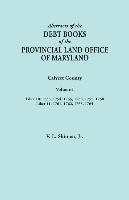 Abstracts of the Debt Books of the Provincial Land Office of Maryland. Calvert County, Volume I. Liber 10