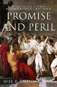 Promise and Peril: Republics and Republicanism in the History of Political Philosophy