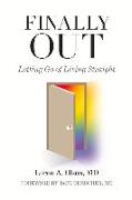 Finally Out: Letting Go of Living Straight