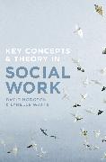Key Concepts and Theory in Social Work