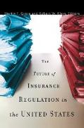 The Future of Insurance Regulation in the United States