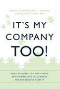 It's My Company Too!: How Entangled Companies Move Beyond Employee Engagement for Remarkable Results