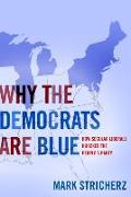 Why the Democrats Are Blue: Secular Liberalism and the Decline of the People's Party