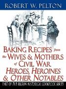 Baking Recipes of Civil War Heroes & Heroines