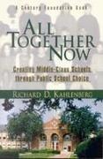 All Together Now: Creating Middle-Class Schools Through Public School Choice