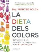 La dieta dels colors : Com activar el teu metabolisme i mantenir-te en el teu pes, sa i jove